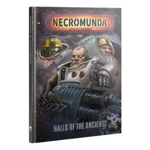 NECROMUNDA: HALLS OF THE ANCIENTS