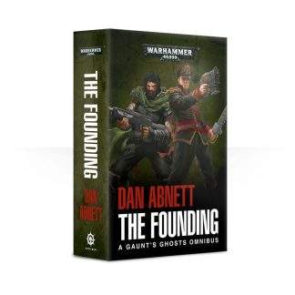 THE FOUNDING: A GAUNTS GHOST OMNIBUS (PB)
