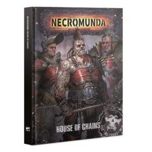 NECROMUNDA: HOUSE OF CHAINS