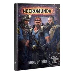 NECROMUNDA: HOUSE OF IRON