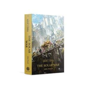 HORUS HERESY SIEGE OF TERRA: THE SOLAR WAR (PB)