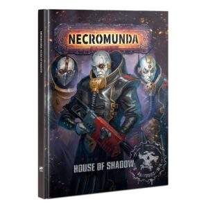 NECROMUNDA: HOUSE OF SHADOW