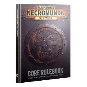 NECROMUNDA SKIRMISH: CORE RULEBOOK