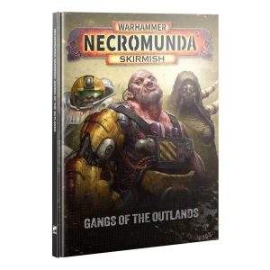 NECROMUNDA: GANGS OF THE OUTLANDS